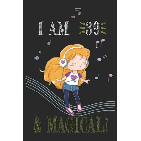 Old Fashioned Christmas Sheet Music I AM 39 and Magical !! Girly Music sheet book: A sheet music For Girly Music Lovers, Birthday & Christmas Present For Girly Music Lovers,39 years old ()