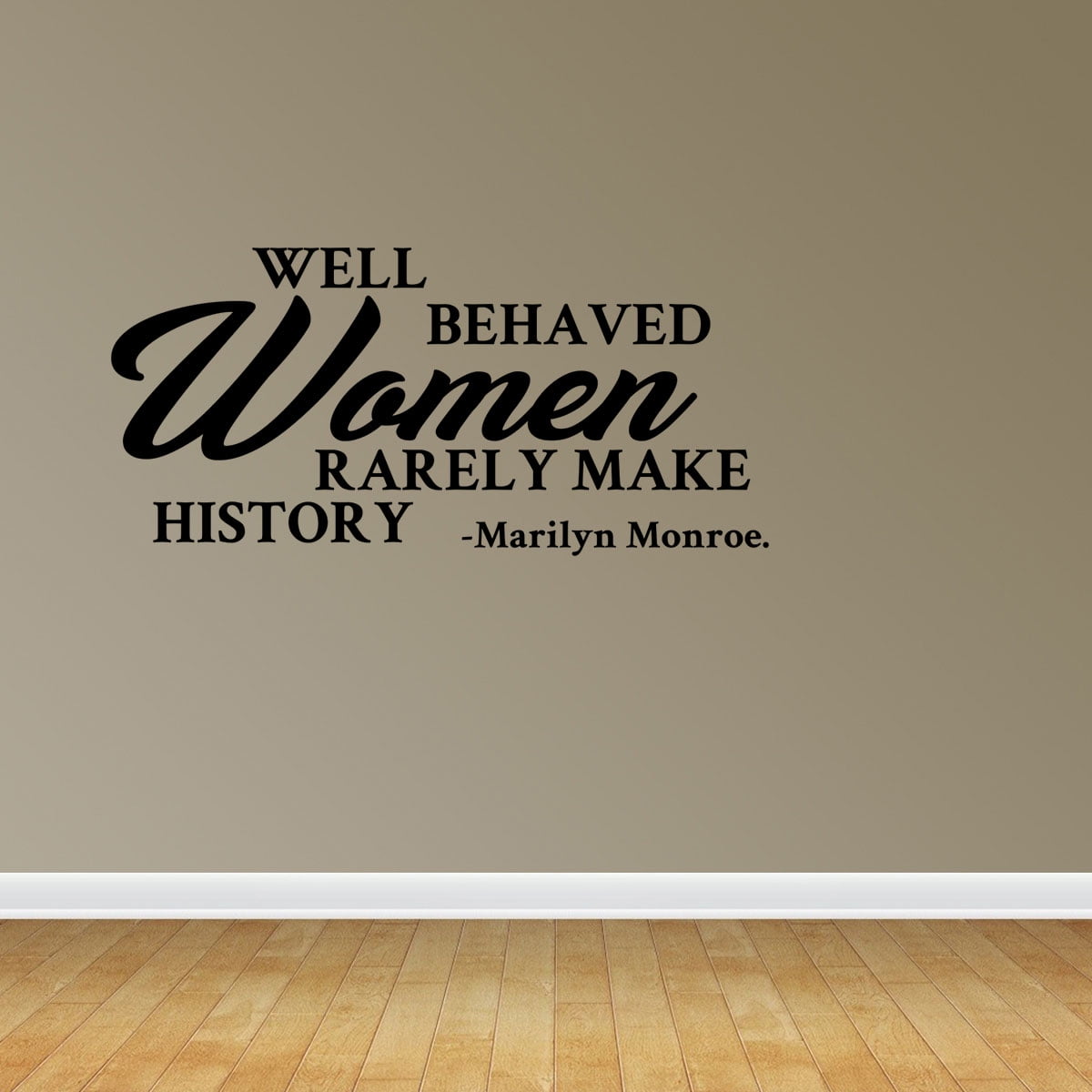 Wall Decal Quote Well Behaved Women Rarely Make History Marilyn Monroe