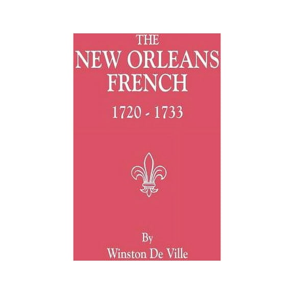 New Orleans French, 1720-1733 (Paperback)