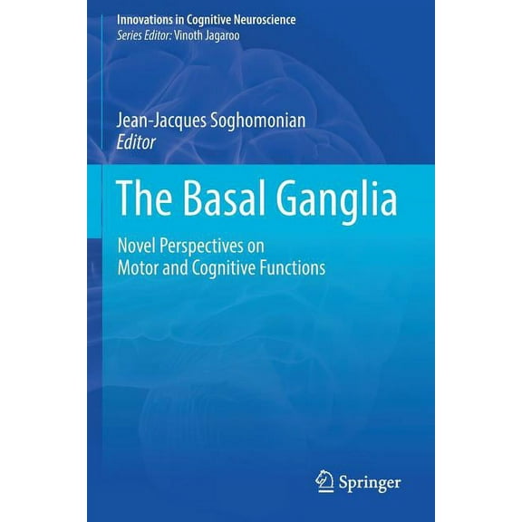 Innovations in Cognitive Neuroscience The Basal Ganglia: Novel Perspectives on Motor and Cognitive Functions, (Paperback)