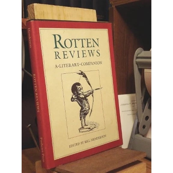Pre-Owned Rotten Reviews: A Literary Companion (Hardcover) 0916366405 9780916366407