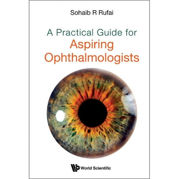 A Practical Guide for Aspiring Ophthalmologists, (Hardcover)