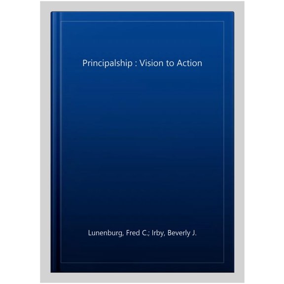 Pre-Owned The Principalship: Vision to Action (Paperback) 1305112024 9781305112025