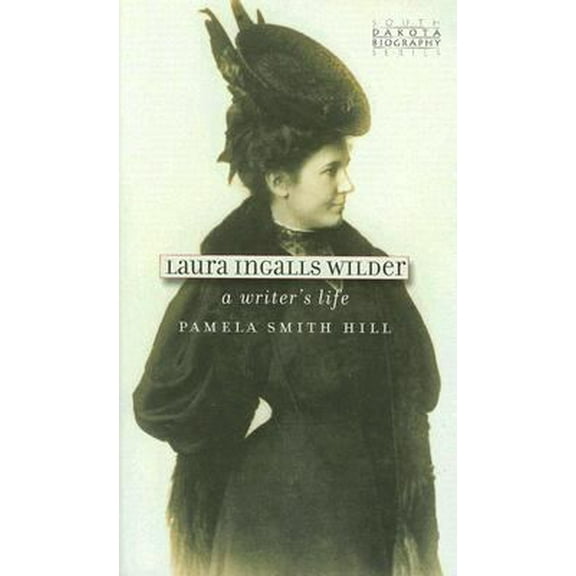 Pre-Owned Laura Ingalls Wilder: A Writer's Life (Paperback) 097779556X 9780977795567