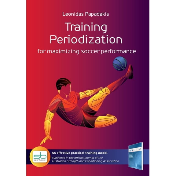Training Periodization: for maximizing soccer performance, (Paperback)