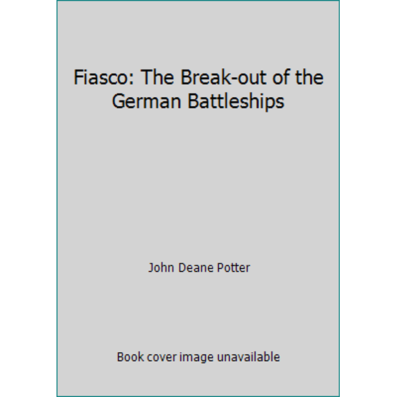 Pre-Owned Fiasco: The Break-out of the German Battleships (Hardcover) 081281276X 9780812812763
