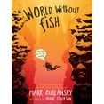 thumbnail image 1 of Pre-Owned World Without Fish (Hardcover) by Mark Kurlansky, 1 of 1