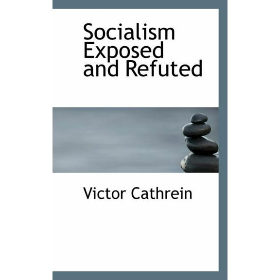 Socialism Exposed and Refuted, (Paperback)