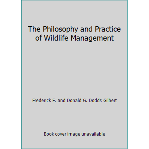 Pre-Owned The Philosophy and Practice of Wildlife Management (Hardcover) 0894644386 9780894644382