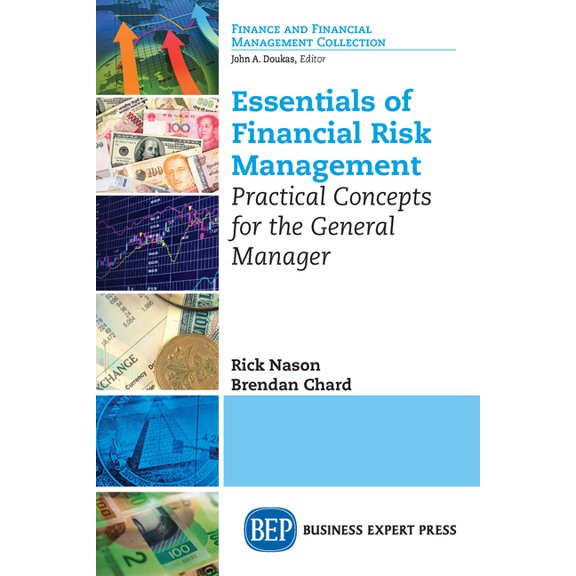 Essentials of Financial Risk Management: Practical Concepts for the General Manager, (Paperback)
