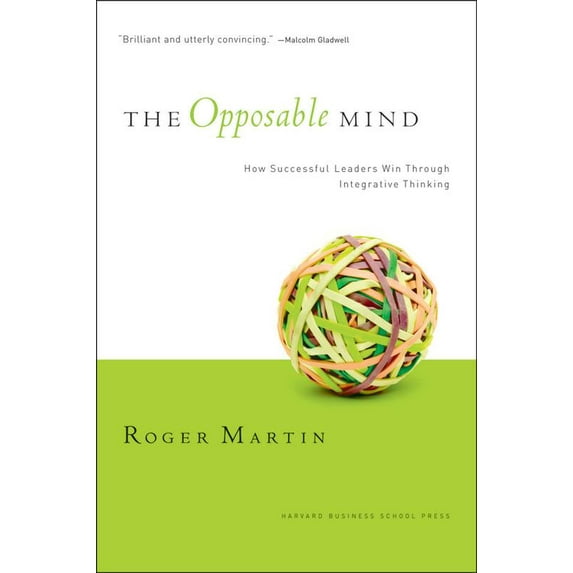 Pre-Owned The Opposable Mind: How Successful Leaders Win Through Integrative Thinking (Paperback) 1422139778 9781422139776