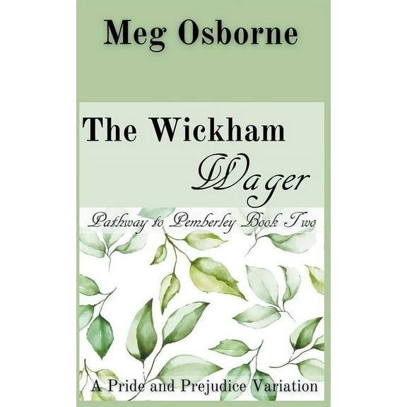 Pathway to Pemberley The Wickham Wager, Book 2, (Paperback)