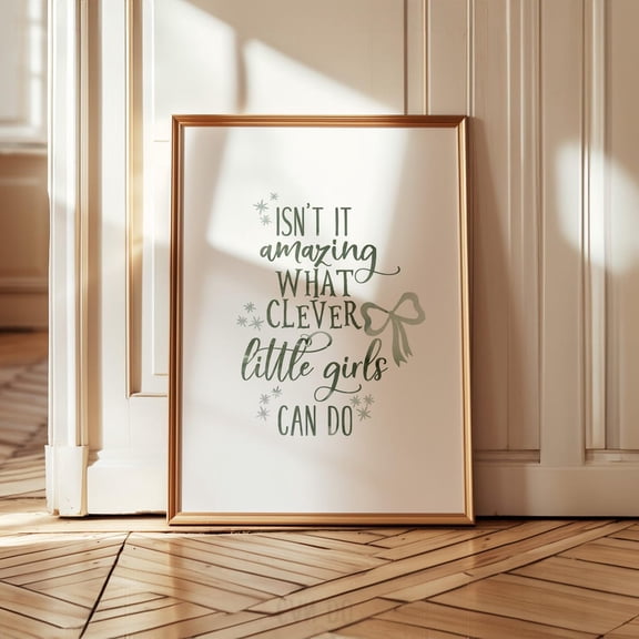 Peter Pan Nursery Quote Print, Isn'T It Amazing What Clever Girls Can Do?, Green Wall Art, Girl'S Nursery Decor, Playroom Poster Home Decor UNFRAMED Poster, Wall Art for Decor, Present, 8x12