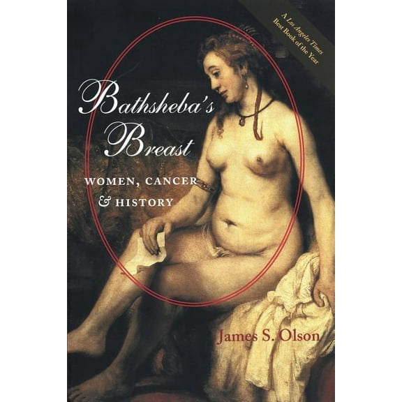 Bathsheba's Breast: Women, Cancer, and History (Revised), (Paperback)