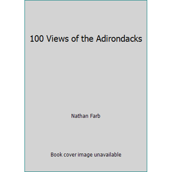 Pre-Owned 100 Views of the Adirondacks (Hardcover) 0847810321 9780847810321