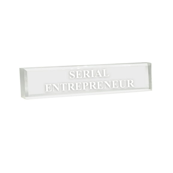 Serial Entrepreneur 2" x 8" Frosted Acrylic - Office Desk Accessories D?cor