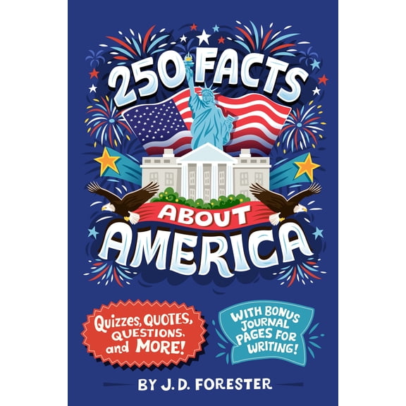 250 Facts about America: Quizzes, Quotes, Questions, and More! with Bonus Journal Pages for Writing! (Paperback)