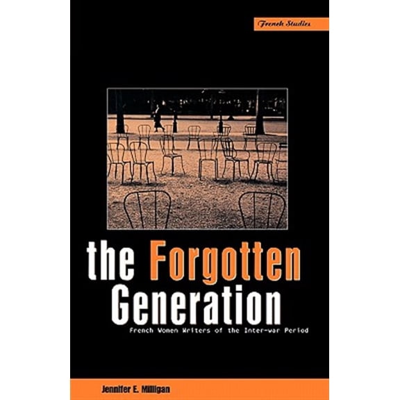 Pre-Owned The Forgotten Generation: French Women Writers of the Inter-War Period, (Paperback)