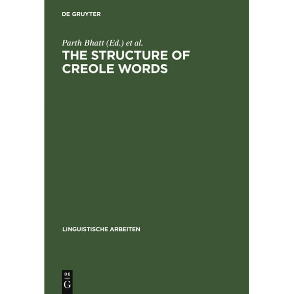 Linguistische Arbeiten The Structure of Creole Words: Segmental, Syllabic and Morphological Aspects, Book 505, (Hardcover)