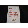 thumbnail image 1 of Pre-Owned Sex and the Marriage Covenant: A Basis for Morality (Paperback) 0960103694 9780960103690, 1 of 1