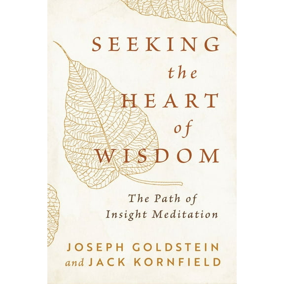 Shambhala Classics Seeking the Heart of Wisdom: The Path of Insight Meditation, (Paperback)