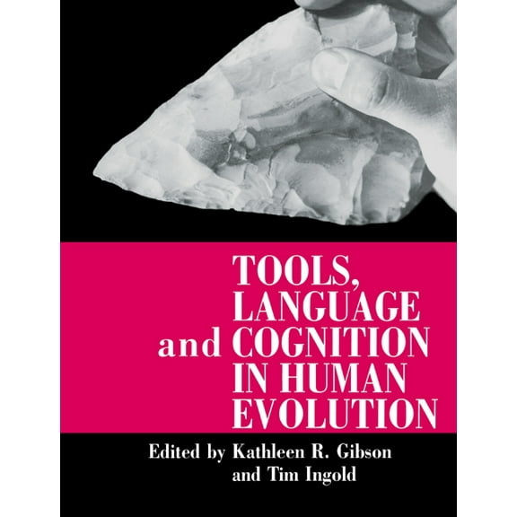 Tools, Language and Cognition in Human Evolution, (Paperback)