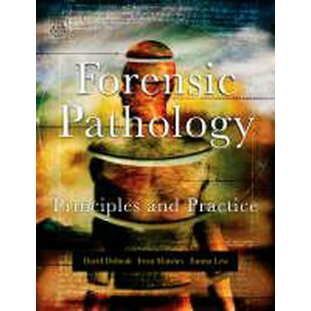 Forensic Pathology: Principles and Practice (Best Forensic Anthropology Schools In The Us)