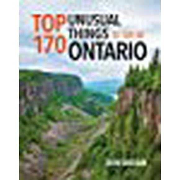 Les 170 Choses les Plus Insolites à Voir en Ontario