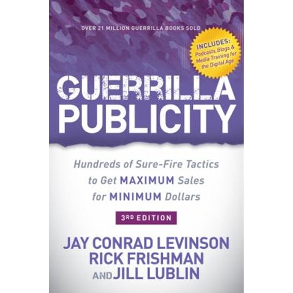 Pre-Owned Guerrilla Publicity: Hundreds of Sure-Fire Tactics to Get Maximum Sales for Minimum Dollars (Paperback) 1642799297 9781642799293