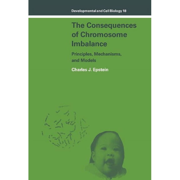 Developmental and Cell Biology The Consequences of Chromosome Imbalance: Principles, Mechanisms, and Models, Book 18, (Hardcover)
