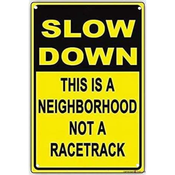 New Street Sign Metal Tin Sign/Slow Down This is A Neighborhood Not A Racetrack Humor Jokes Safety Sign Outdoor Safety Warning Decoration 8x12 Inches Aluminum Sign