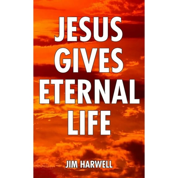 Jesus Gives Eternal Life (Paperback)