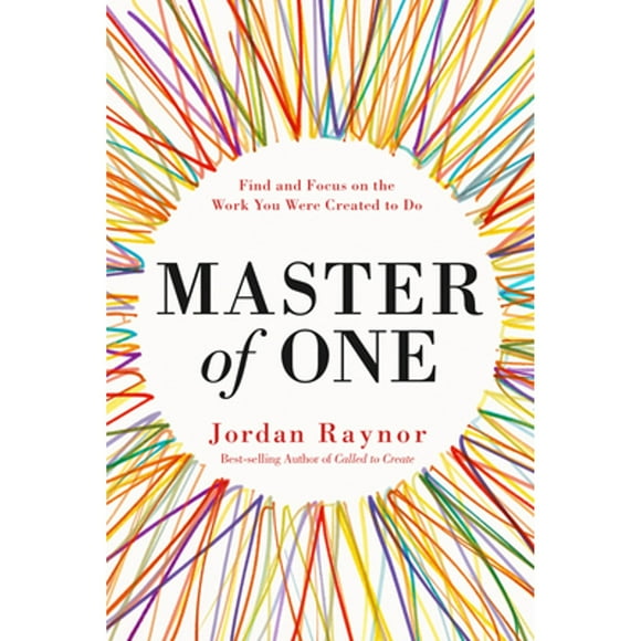 Pre-Owned Master of One: Find and Focus on the Work You Were Created to Do (Hardcover 9780525653332) by Jordan Raynor