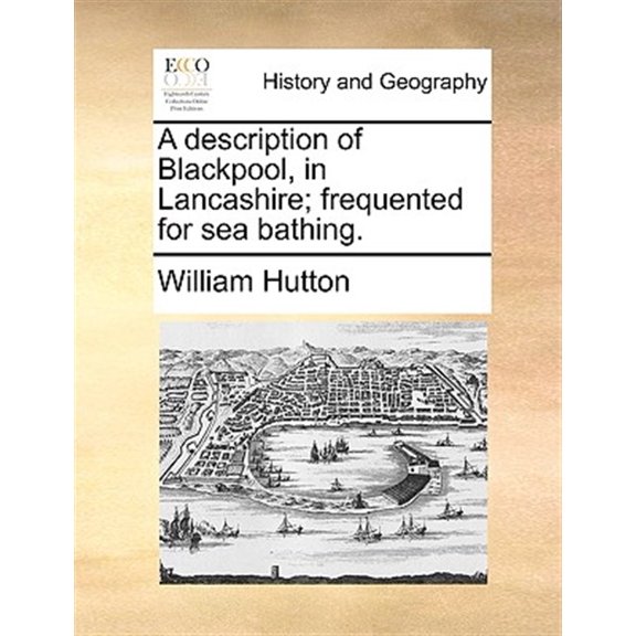 Pre-Owned A Description of Blackpool, in Lancashire; Frequented for Sea Bathing. (Paperback)