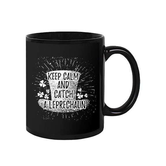 Keep Calm, Catch A Leprechaun Mug -Image by Shutterstock,
