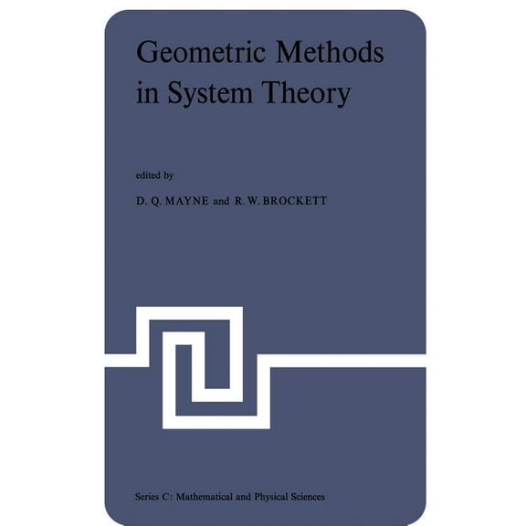NATO Science Series C: Geometric Methods in System Theory: Proceedings of the NATO Advanced Study Institute Held at London, England, August 27-, Book 3, (Paperback)