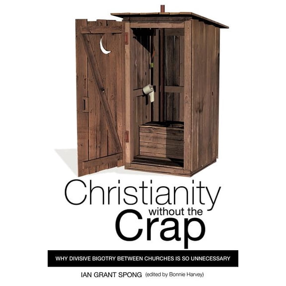 Christianity without the Crap, (Paperback)