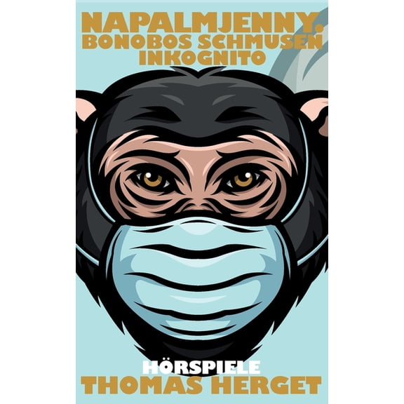 Napalmjenny. Bonobos schmusen inkognito: Hörspiele, (Paperback)