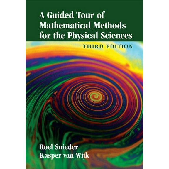A Guided Tour of Mathematical Methods for the Physical Sciences, (Hardcover)