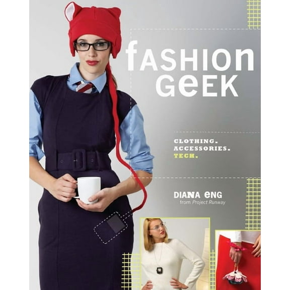 Fashion Geek: Clothes Accessories Tech (Paperback)