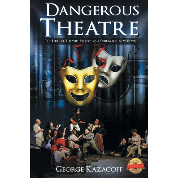 Dangerous Theatre: The Federal Theatre Project as a Forum for New Plays, (Paperback)