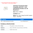 thumbnail image 2 of Automatic Transmission Filter - Compatible with 2010 - 2018 International TerraStar 6.4L V8 MaxxForce 7 2011 2012 2013 2014 2015 2016 2017, 2 of 2