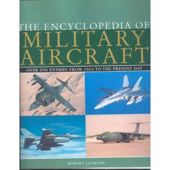 Pre-Owned The Encyclopedia of Military Aircraft (Hardcover) 1405424656 9781405424653