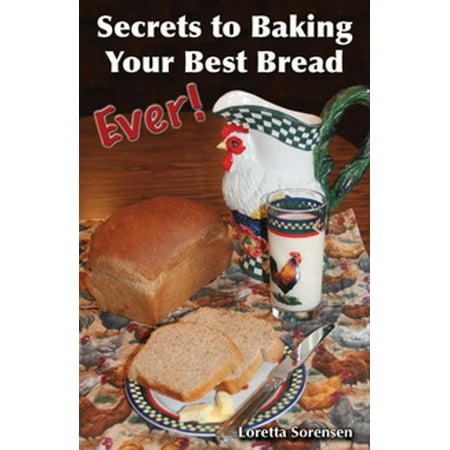 Secrets to Baking Your Best Bread Ever - eBook