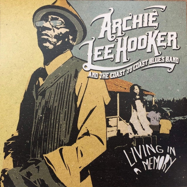 LEE HOOKER, ARCHIE & THE COAST TO COAST BLUES BAND LIVING IN A MEMORY