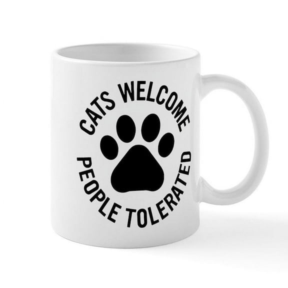 CafePress - Cats Welcome People Tolerated - 11 oz Ceramic Mug - Novelty Coffee Tea Cup