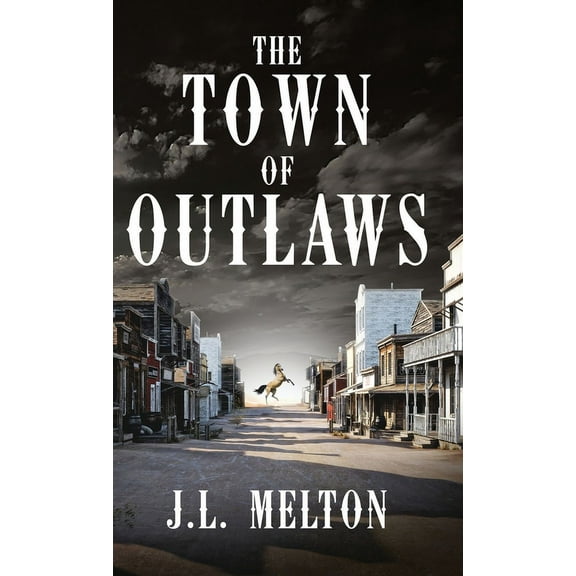 The Town Of Outlaws, (Hardcover)