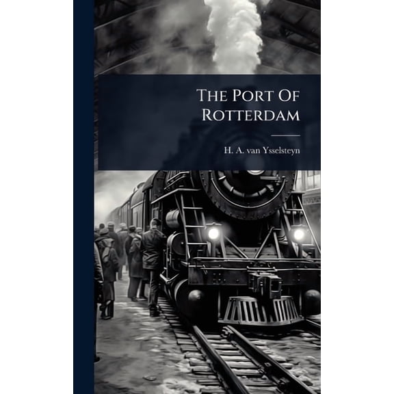 The Port Of Rotterdam, (Hardcover)
