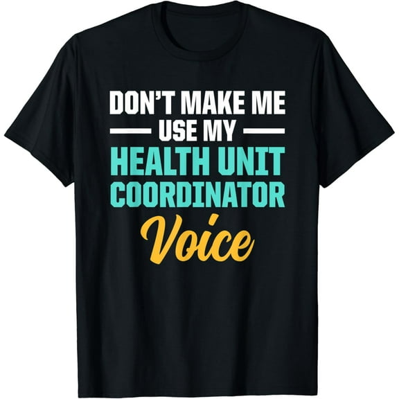 Health Unit Coordinator HUC Manager T-Shirt