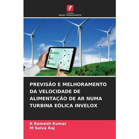 Previsão E Melhoramento Da Velocidade de Alimentação de AR Numa Turbina Eólica Invelox, (Paperback)
